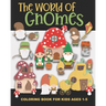 The World of Gnomes Coloring Book for Kids Ages 1-5: Cute Gnome Family, Friends, Houses, Animals, and More - Fun and Simple Images Aimed at Preschoole