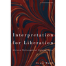 Interpretation for Liberation: African Philosophical Hermeneutics