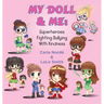 My Doll & Me: Superheroes Fighting Bullying with Kindness