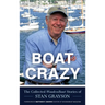 Boat Crazy: The Collected Woodenboat Stories of Stan Grayson