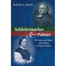 Schleiermacher and Palmer: The Father and Mother of the Modern Protestant Mindset