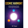 Cosmic Harmony: A Spiritual Roadmap for Personal Transformation and Abundance