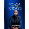 A Village on My Shoulders: A Brave Discussion