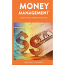 Money Management: Ways to Have a Healthy Financial Life