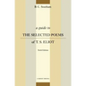 A Guide to the Selected Poems of T.S. Eliot: Sixth Edition