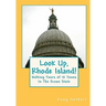 Look Up, Rhode Island!: Walking Tours of 12 Towns In The Ocean State