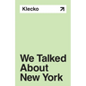 We Talked About New York