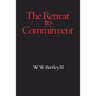 Retreat to Commitment