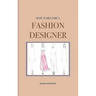 How to Become a Fashion Designer: Hardcover