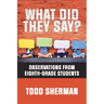 What Did They Say?: Observations from Eighth-Grade Students