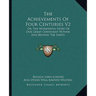 The Achievements Of Four Centuries V2: Or, The Wonderful Story Of Our Great Continent Within And Beyond The States