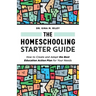 The Homeschooling Starter Guide: How to Create and Adapt the Best Education Action Plan for Your Needs