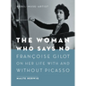 The Woman Who Says No: Françoise Gilot on Her Life with and Without Picasso