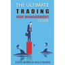 The Ultimate Trading Risk Management Guide