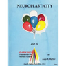 Neuroplasticity and its Dark Sides