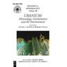 Uranium: Mineralogy, Geochemistry, and the Environment