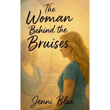The Woman Behind the Bruises: A Journey Through Love, Loss, and Strength
