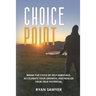 Choice Point: Break the Cycle of Self-Sabotage, Accelerate Your Growth, and Realize Your True Potential