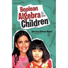 Boolean Algebra Is for Children