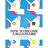 How to Become a Billionaire: The Billionaire Capability