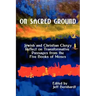 On Sacred Ground: Jewish and Christian Clergy Reflect on Transformative Passages from the Five Books of Moses