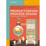 Product-Driven Process Design: From Molecule to Enterprise