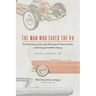 The Man Who Saved the V-8: The Untold Stories of Some of the Most Important Product Decisions in the History of Ford Motor Company