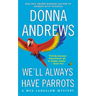 We'll Always Have Parrots