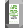 New Deal and the Problem of Monopoly: A Study in Economic Ambivalence
