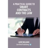A Practical Guide to Smart Contracts and the Law