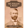 Rev. William E. Wiatt: The life and times of a Confederate Chaplain and related family stories
