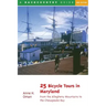 25 Bicycle Tours in Maryland: From the Allegheny Mountains to the Chesapeake Bay