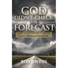 God Didn't Check the Forecast: The Crazy Faith Story of John Thomas Owens Jr.