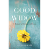 The Good Widow: A Memoir of Living with Loss