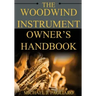 The Woodwind Instrument Owner's Handbook