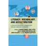 Literacy, Vocabulary, and Acculturation: A Critical Education Triangle for English Language Learners
