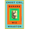 Ghost Girl, Banana