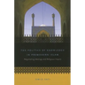The Politics of Knowledge in Premodern Islam: Negotiating Ideology and Religious Inquiry