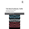 The Multilingual Turn: Implications for Sla, Tesol, and Bilingual Education