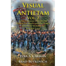 Visual Antietam Vol. 2: Ezra Carman's Antietam Through Maps and Pictures: The West Woods to Bloody Lane