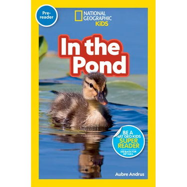 In the Pond (National Geographic Kids Readers, Pre-Reader)