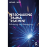 Personalising Trauma Treatment: Reframing and Reimagining
