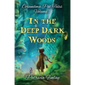In The Deep Dark Woods