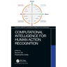 Computational Intelligence for Human Action Recognition