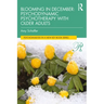 Blooming in December: Psychodynamic Psychotherapy With Older Adults