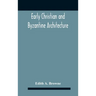 Early Christian And Byzantine Architecture