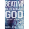Beating on the Chest of God: A Faith Journey through Infertility