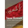 Imam Hussain: Life and Legacy
