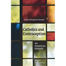 Catholics and Contraception: An American History