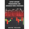 Expert Advisor Programming and Advanced Forex Strategies